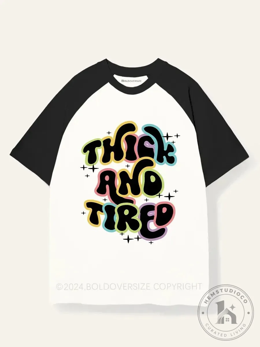 Thick And Tired Colorful Retro Font Raglan Sleeve T-Shirt