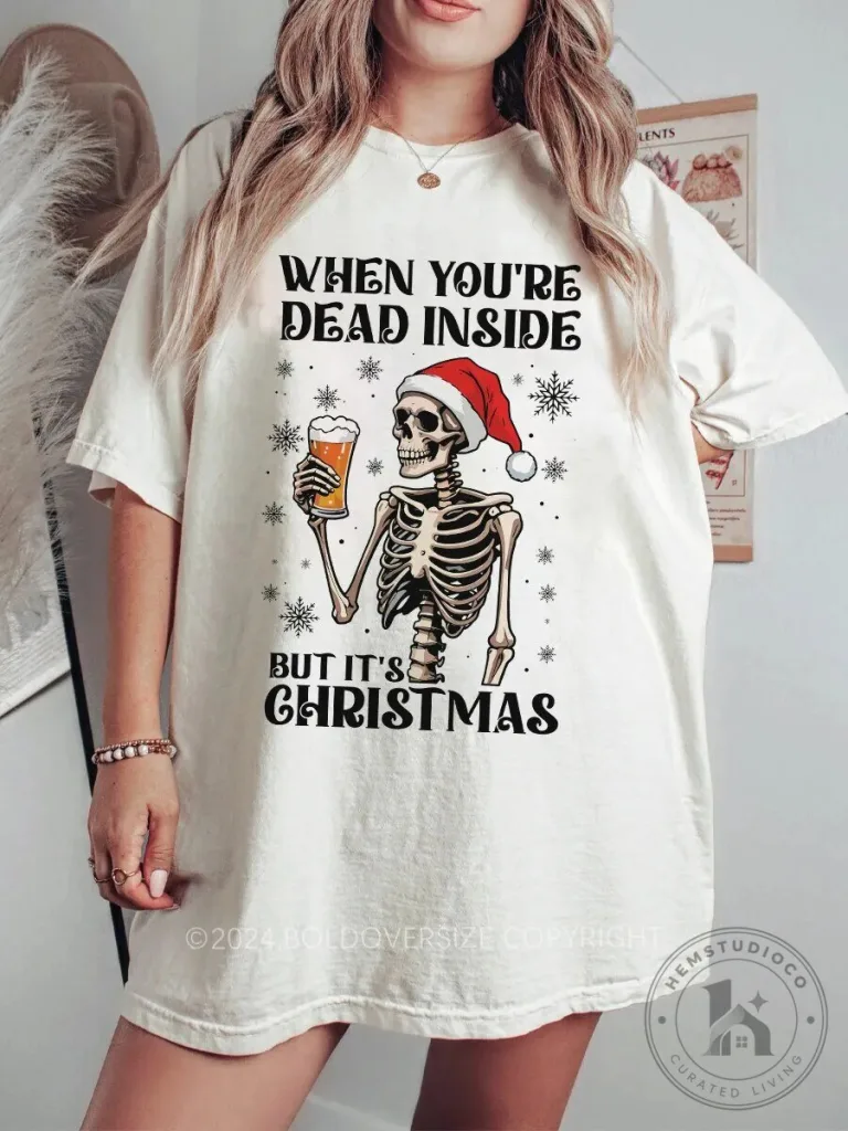 Funny Christmas Skeleton Drinking Beer When You're Dead Inside T-Shirt 1 Funny Christmas Skeleton Drinking Beer When You're Dead Inside T-Shirt