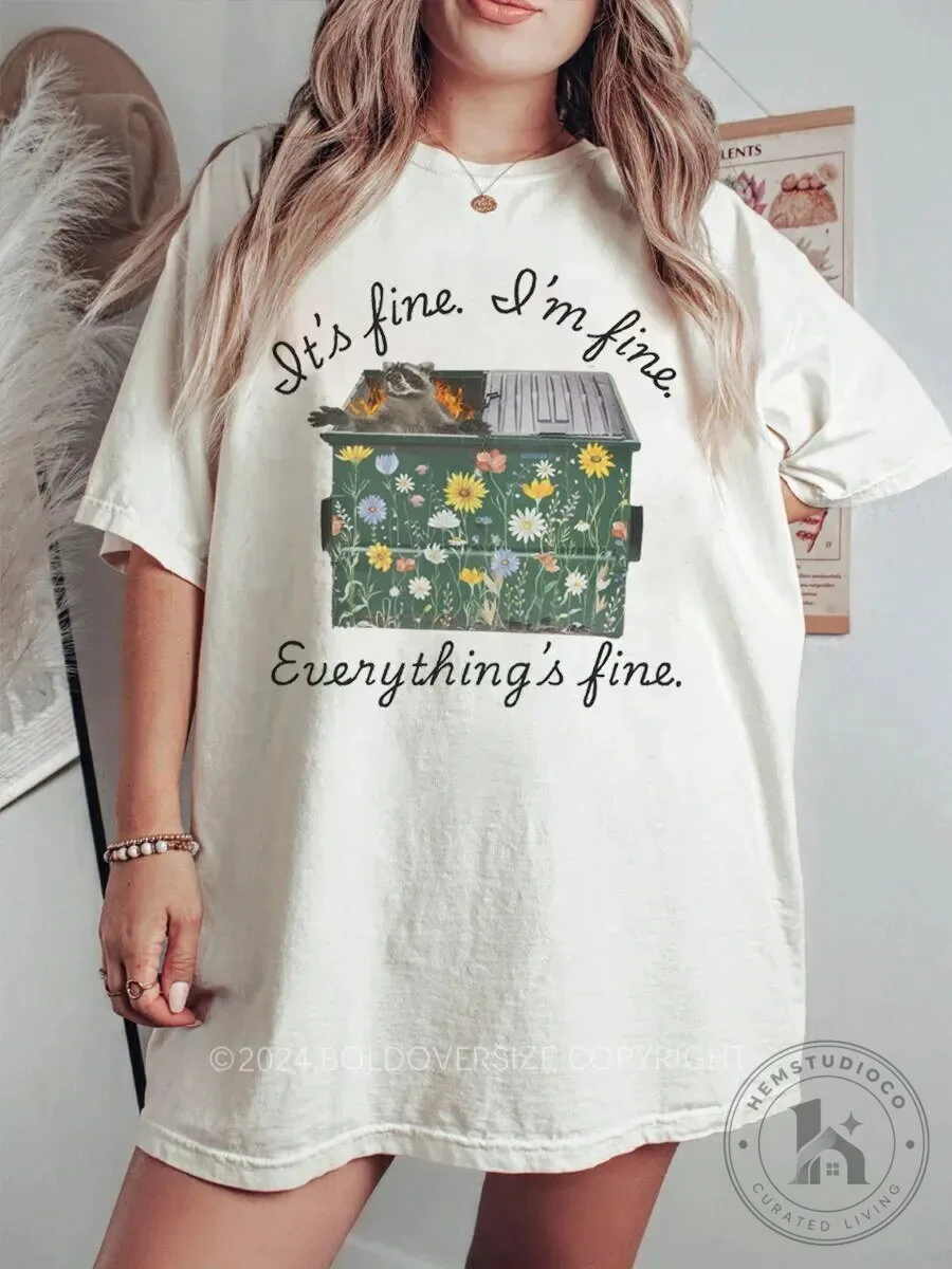 It's Fine I'm Fine Everything's Fine Raccoon Dumpster Fire T-Shirt