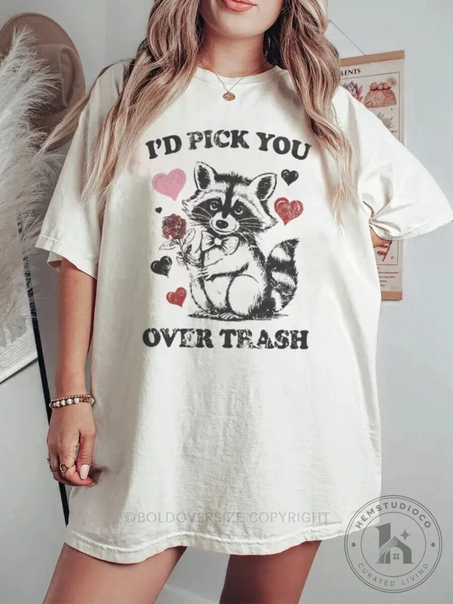 Vintage Raccoon I'd Pick You Over Trash T-Shirt